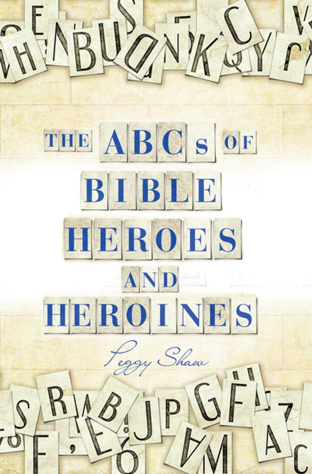 Big bigCover of The Abcs of Bible Heroes and Heroines