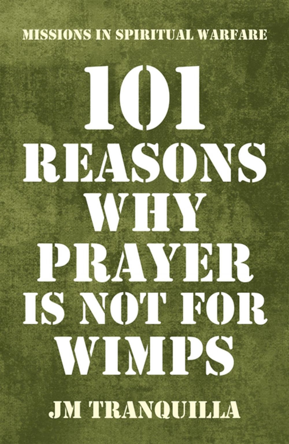 Big bigCover of 101 Reasons Why Prayer Is Not for Wimps