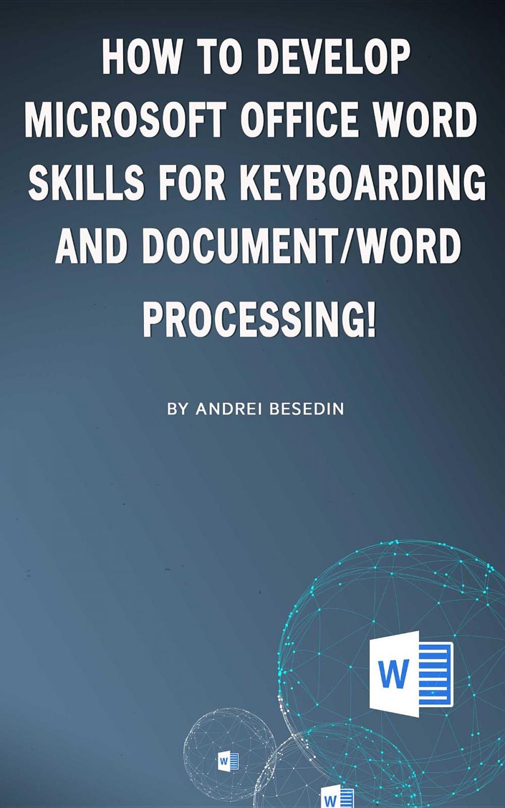 Big bigCover of How to develop microsoft office word skills for keyboarding and document/word processing!