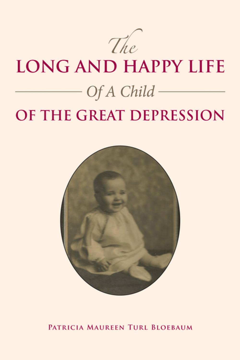 Big bigCover of The Long and Happy Life of a Child of the Great Depression