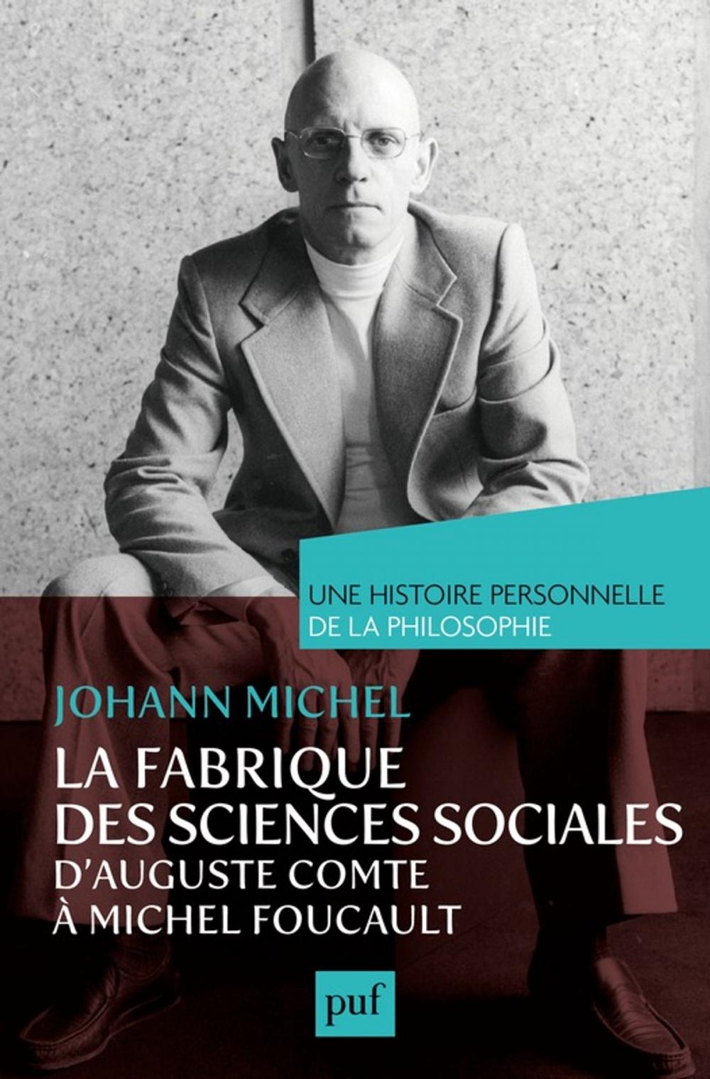 Big bigCover of La fabrique des sciences sociales, d'Auguste Comte à Michel Foucault. Une histoire personnelle de la philosophie