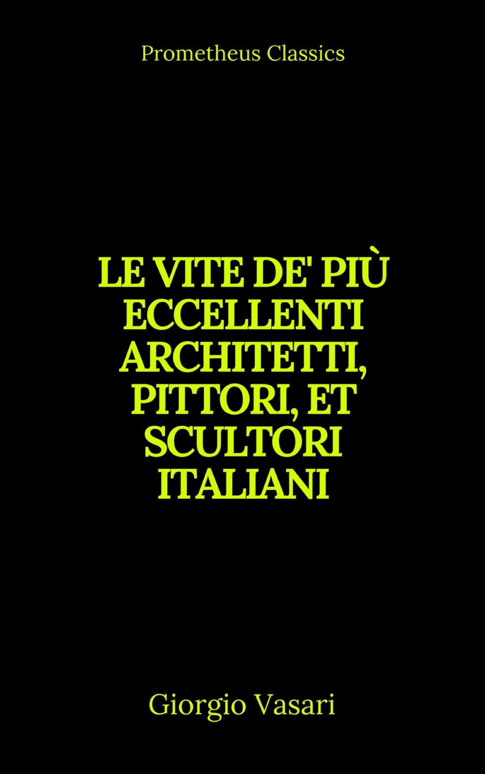 Big bigCover of Le vite de' più eccellenti architetti, pittori, et scultori italiani (Indice attivo)