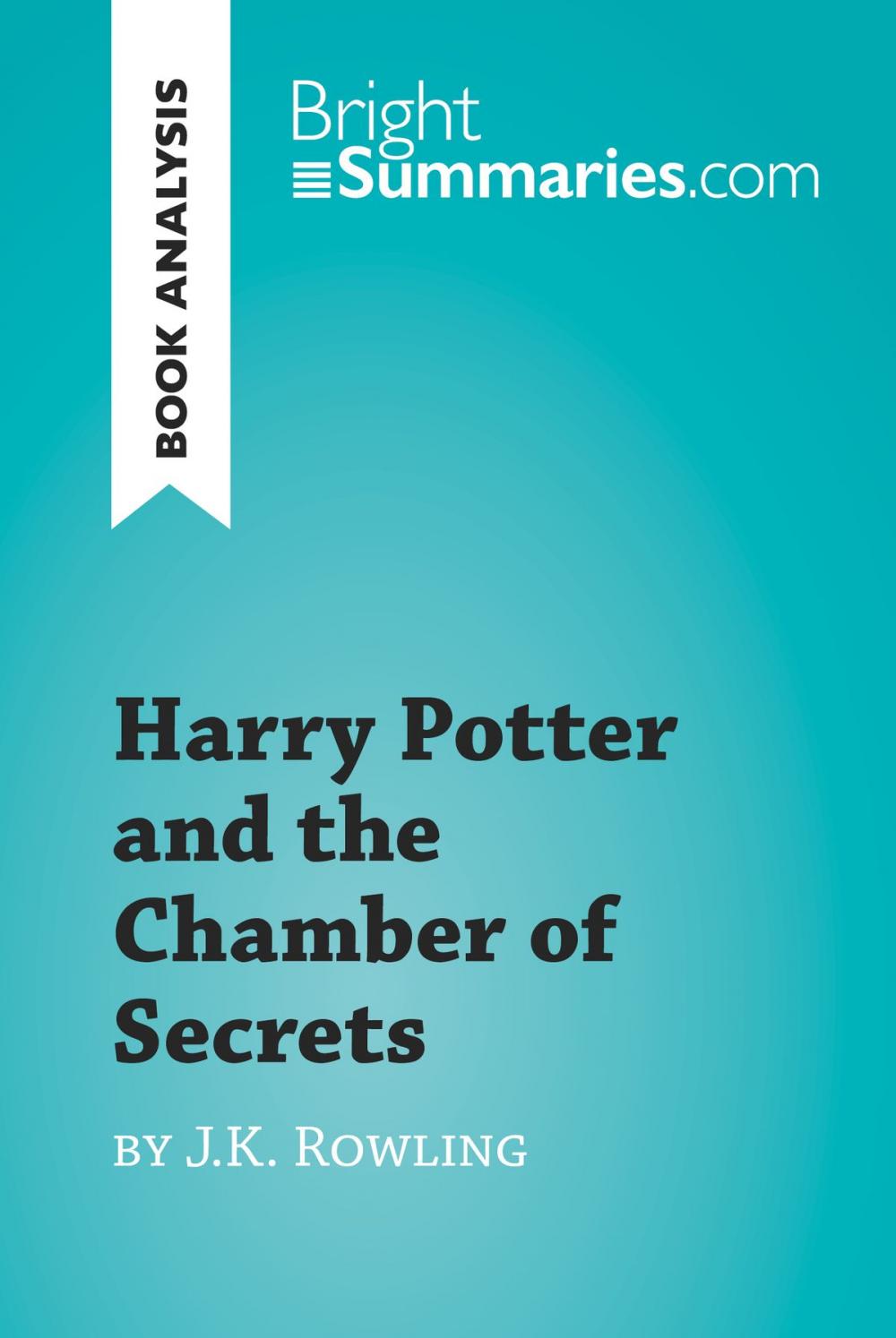 Big bigCover of Harry Potter and the Chamber of Secrets by J.K. Rowling (Book Analysis)