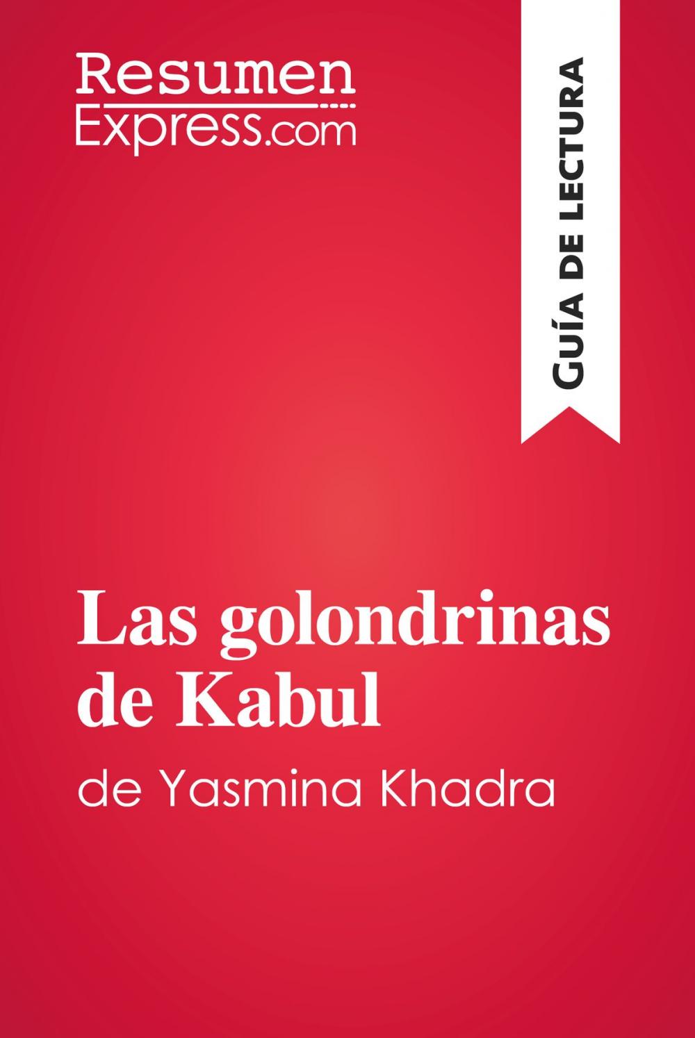 Big bigCover of Las golondrinas de Kabul de Yasmina Khadra (Guía de lectura)