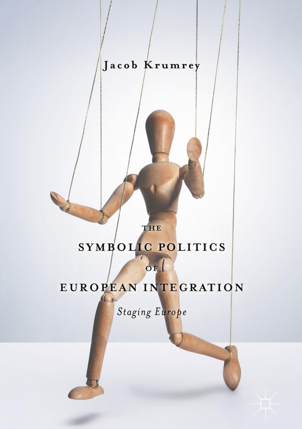 Big bigCover of The Symbolic Politics of European Integration