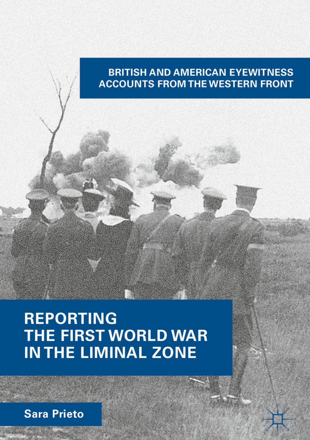 Big bigCover of Reporting the First World War in the Liminal Zone