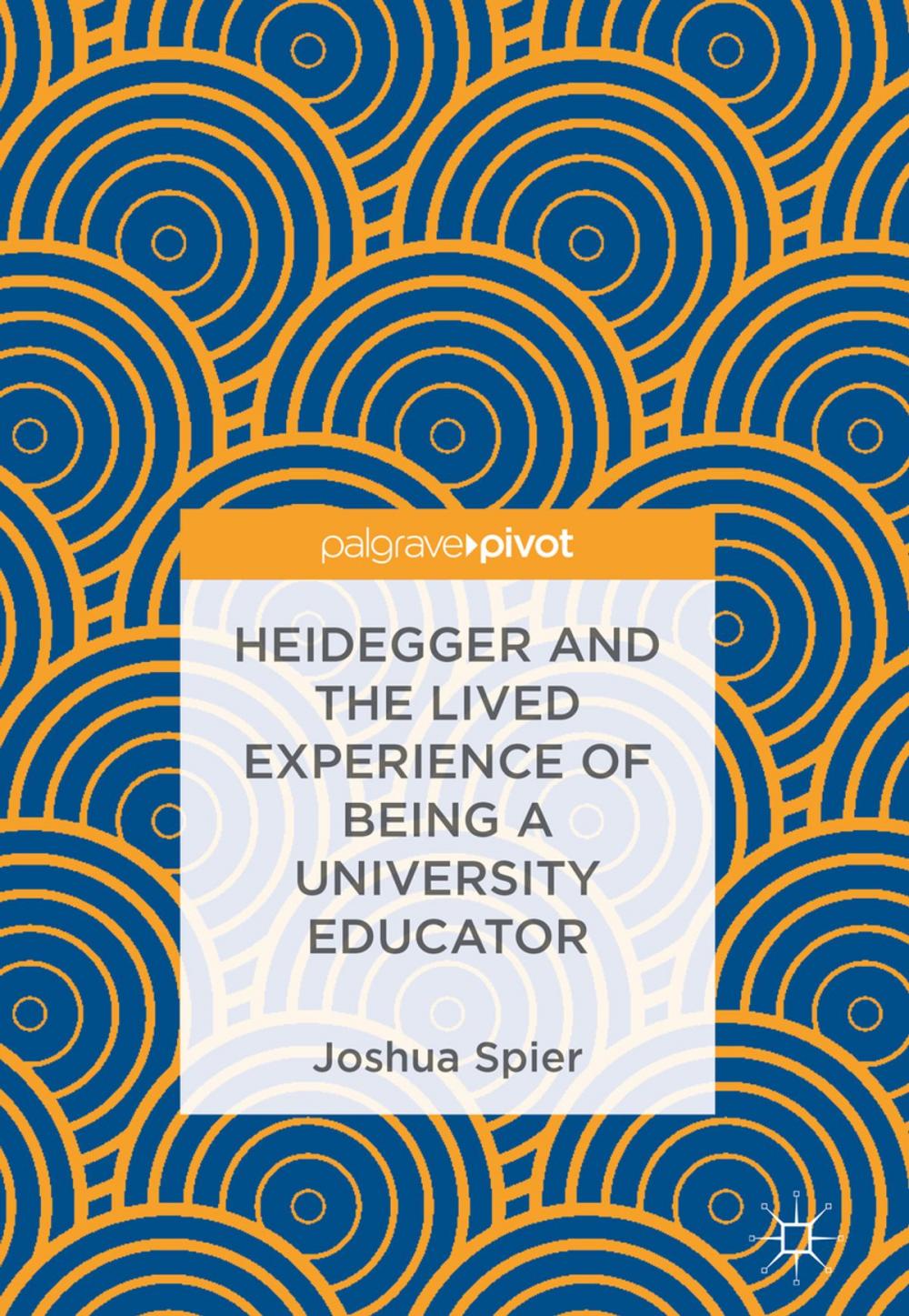 Big bigCover of Heidegger and the Lived Experience of Being a University Educator