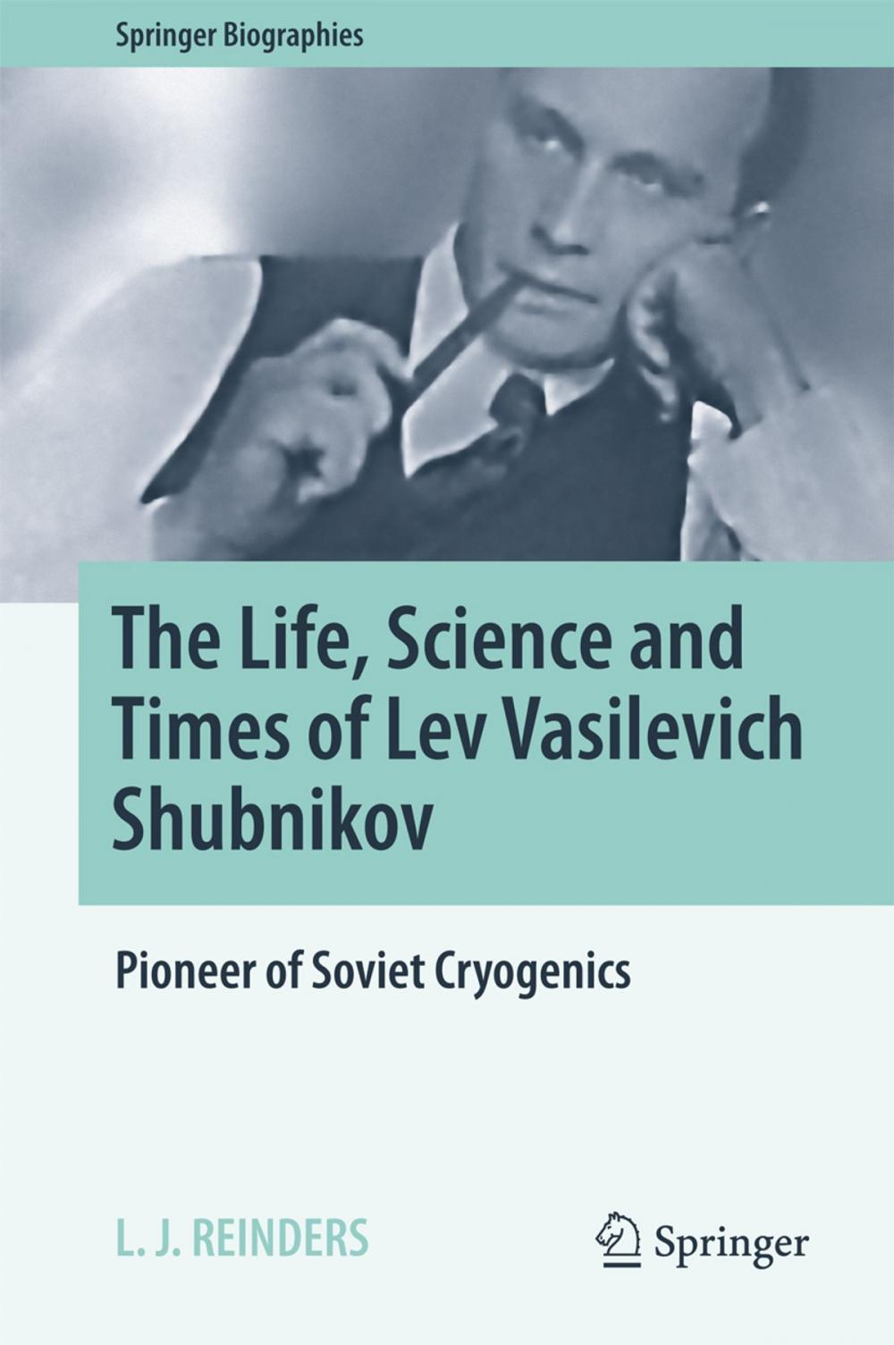 Big bigCover of The Life, Science and Times of Lev Vasilevich Shubnikov