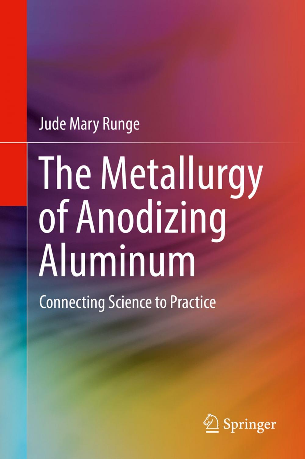 Big bigCover of The Metallurgy of Anodizing Aluminum