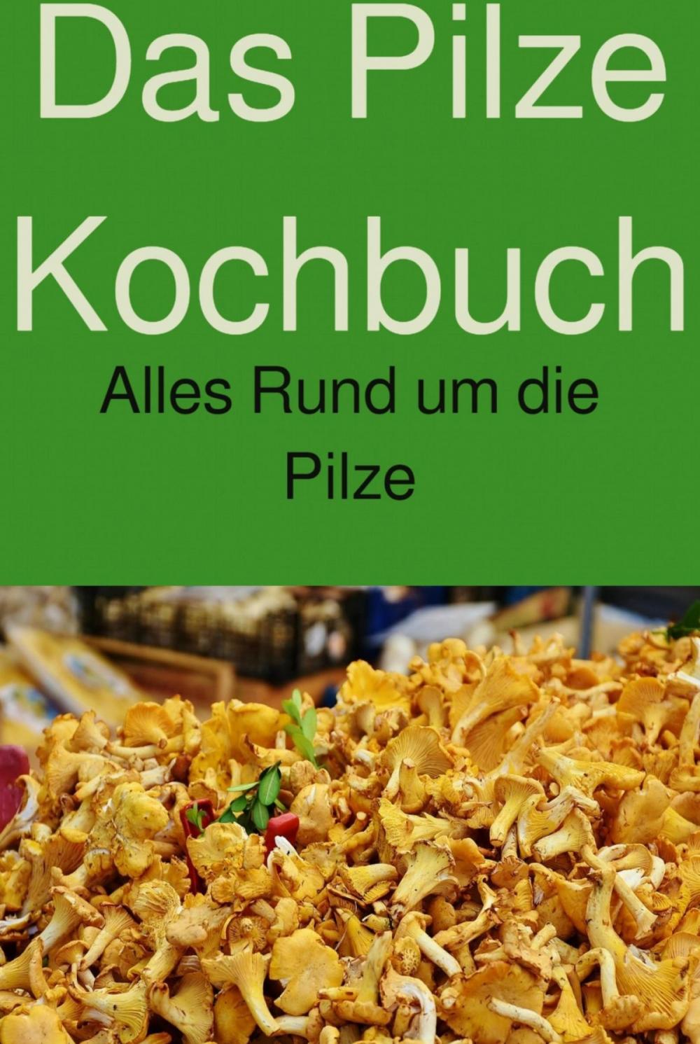 Big bigCover of Das Pilze Kochbuch