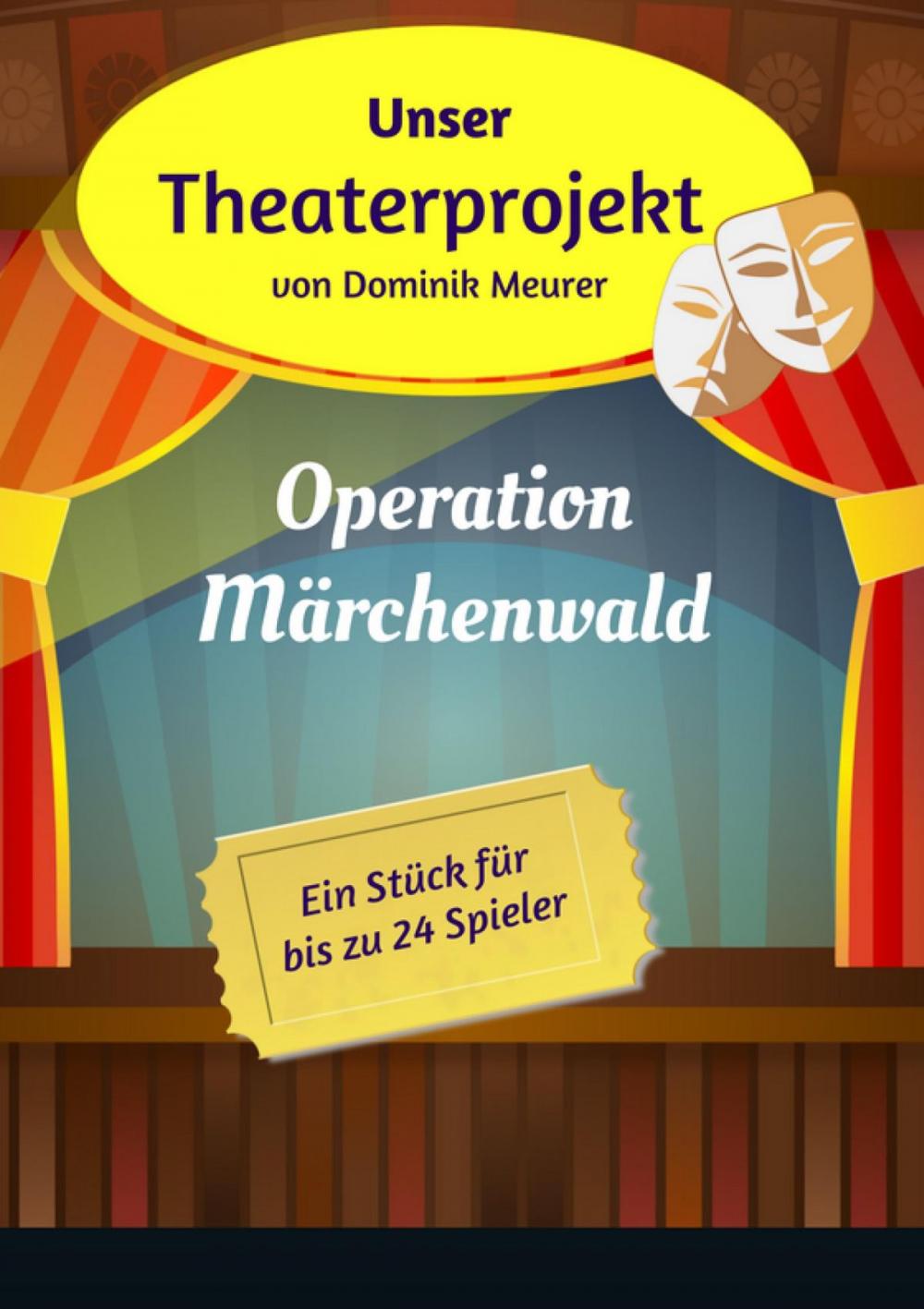 Big bigCover of Unser Theaterprojekt, Band 1 - Operation Märchenwald