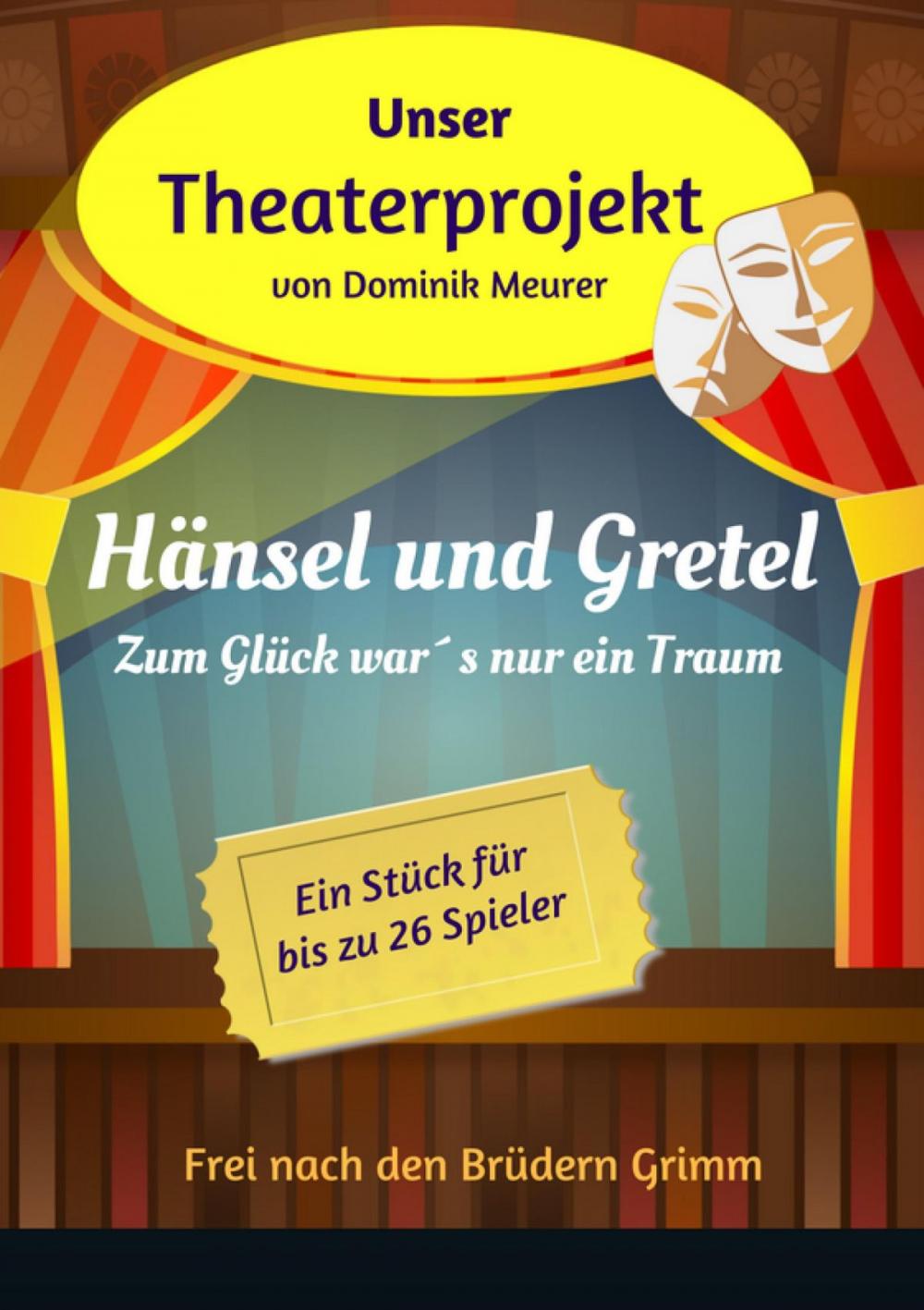 Big bigCover of Unser Theaterprojekt, Band 2 - Hänsel und Gretel - Zum Glück war´s nur ein Traum