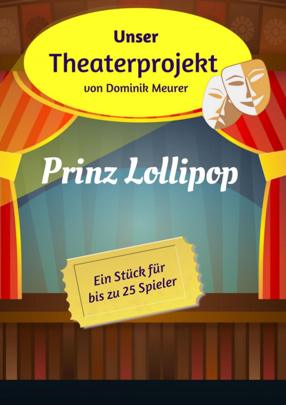 Big bigCover of Unser Theaterprojekt, Band 3 - Prinz Lollipop