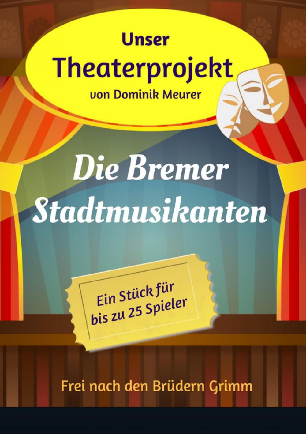 Big bigCover of Unser Theaterprojekt, Band 13 - Die Bremer Stadtmusikanten