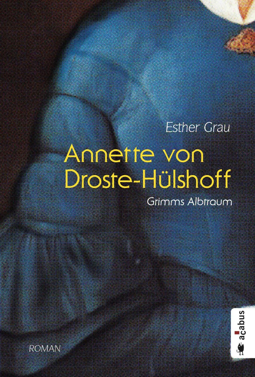 Big bigCover of Annette von Droste-Hülshoff. Grimms Albtraum