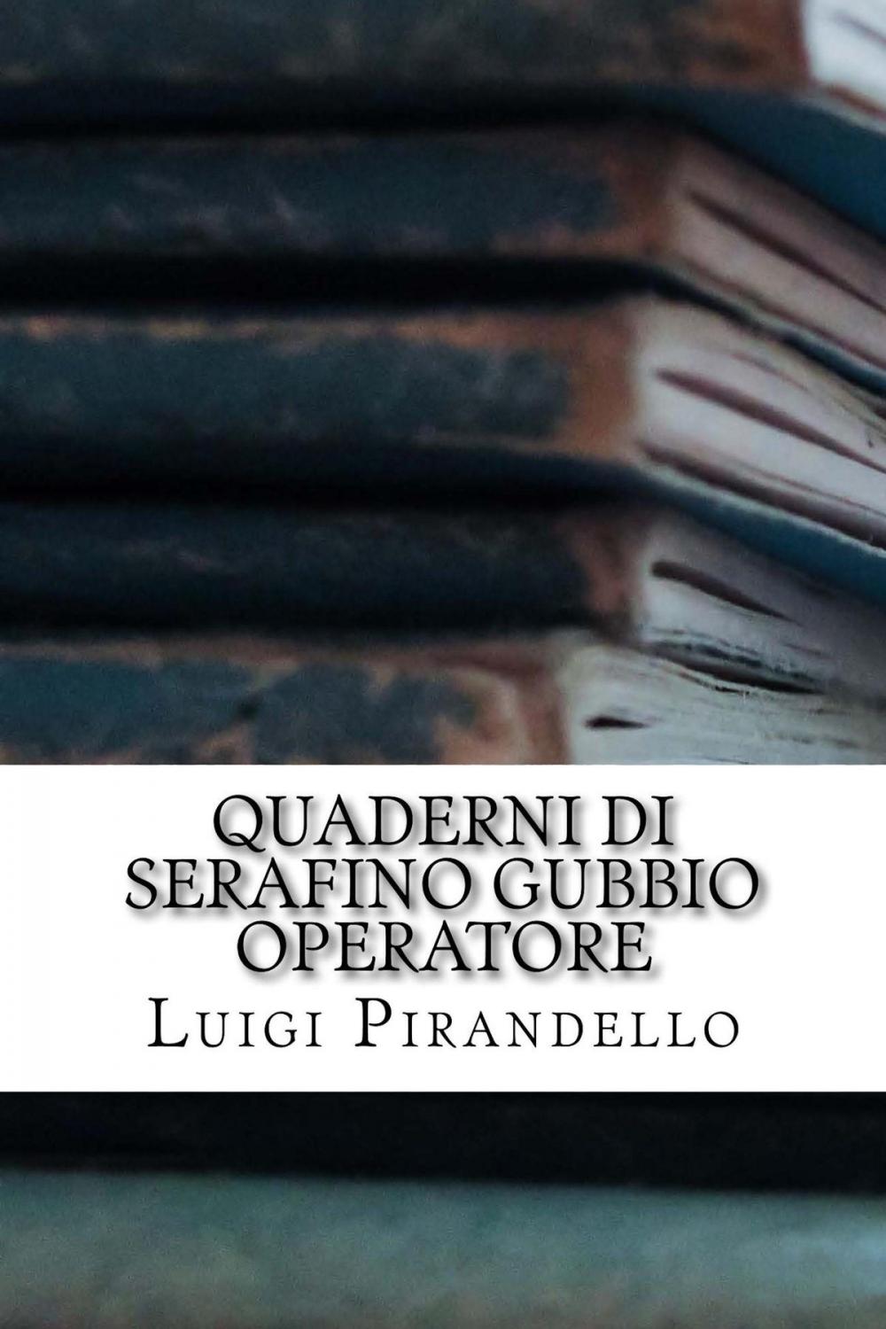 Big bigCover of Quaderni di Serafino Gubbio operatore