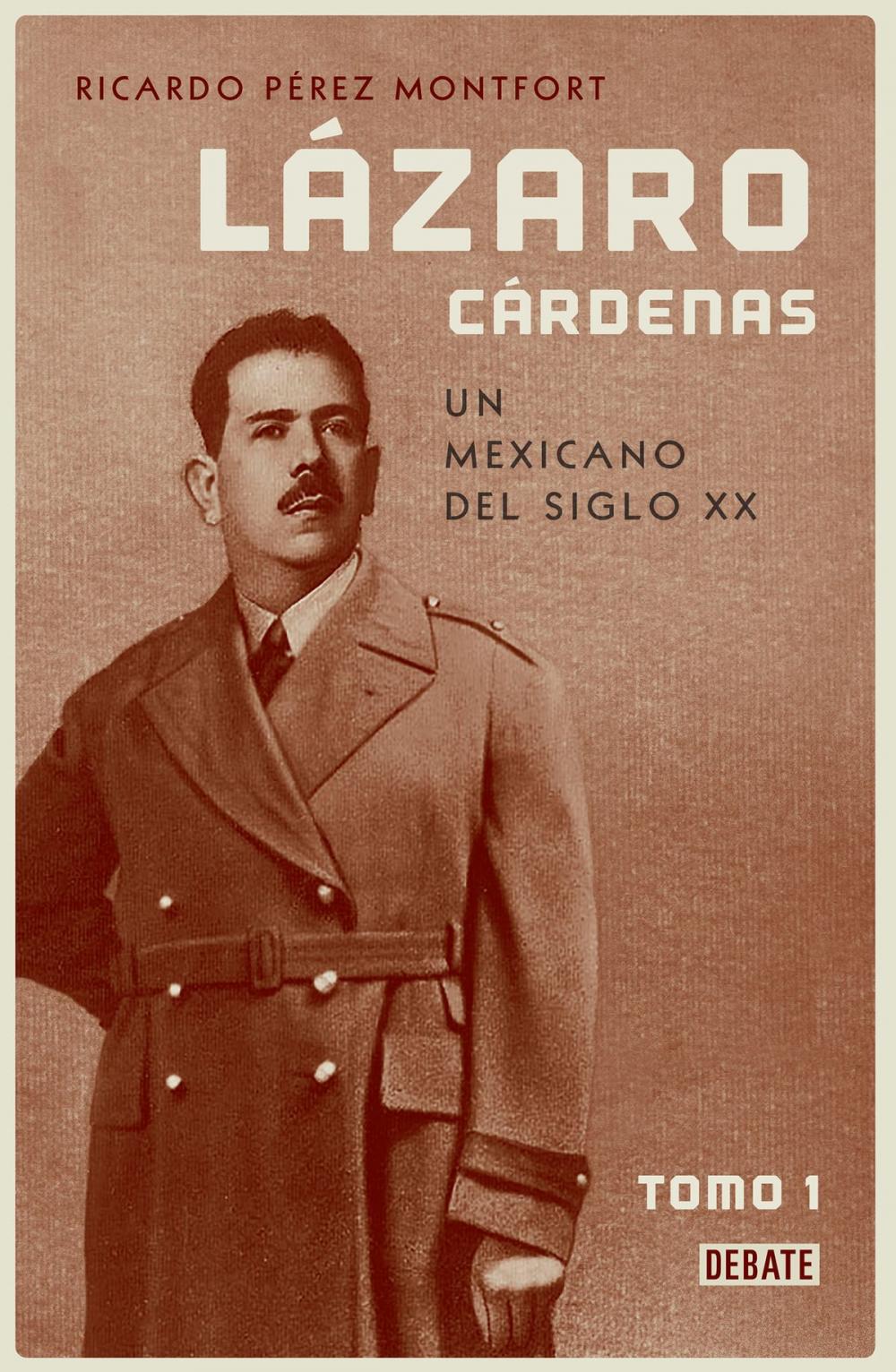 Big bigCover of Lázaro Cárdenas. Un mexicano del siglo XX (El hombre que cambió al país 1)