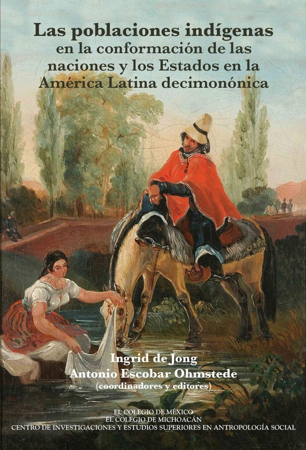 Big bigCover of Las poblaciones indígenas en la conformación de las naciones y los estados en la América Latina decimonónica