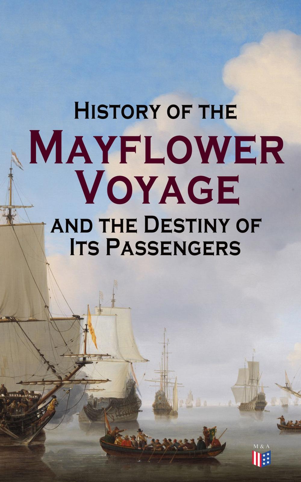 Big bigCover of History of the Mayflower Voyage and the Destiny of Its Passengers