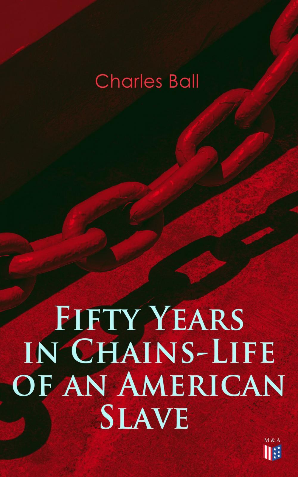 Big bigCover of Fifty Years in Chains-Life of an American Slave