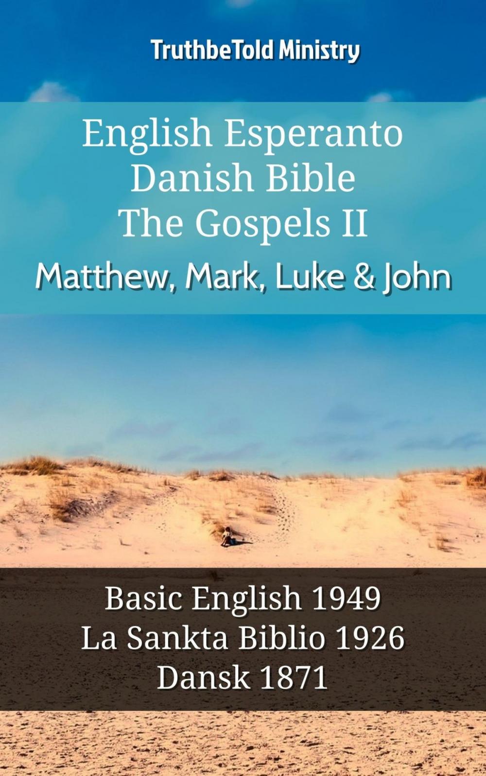 Big bigCover of English Esperanto Danish Bible - The Gospels II - Matthew, Mark, Luke & John