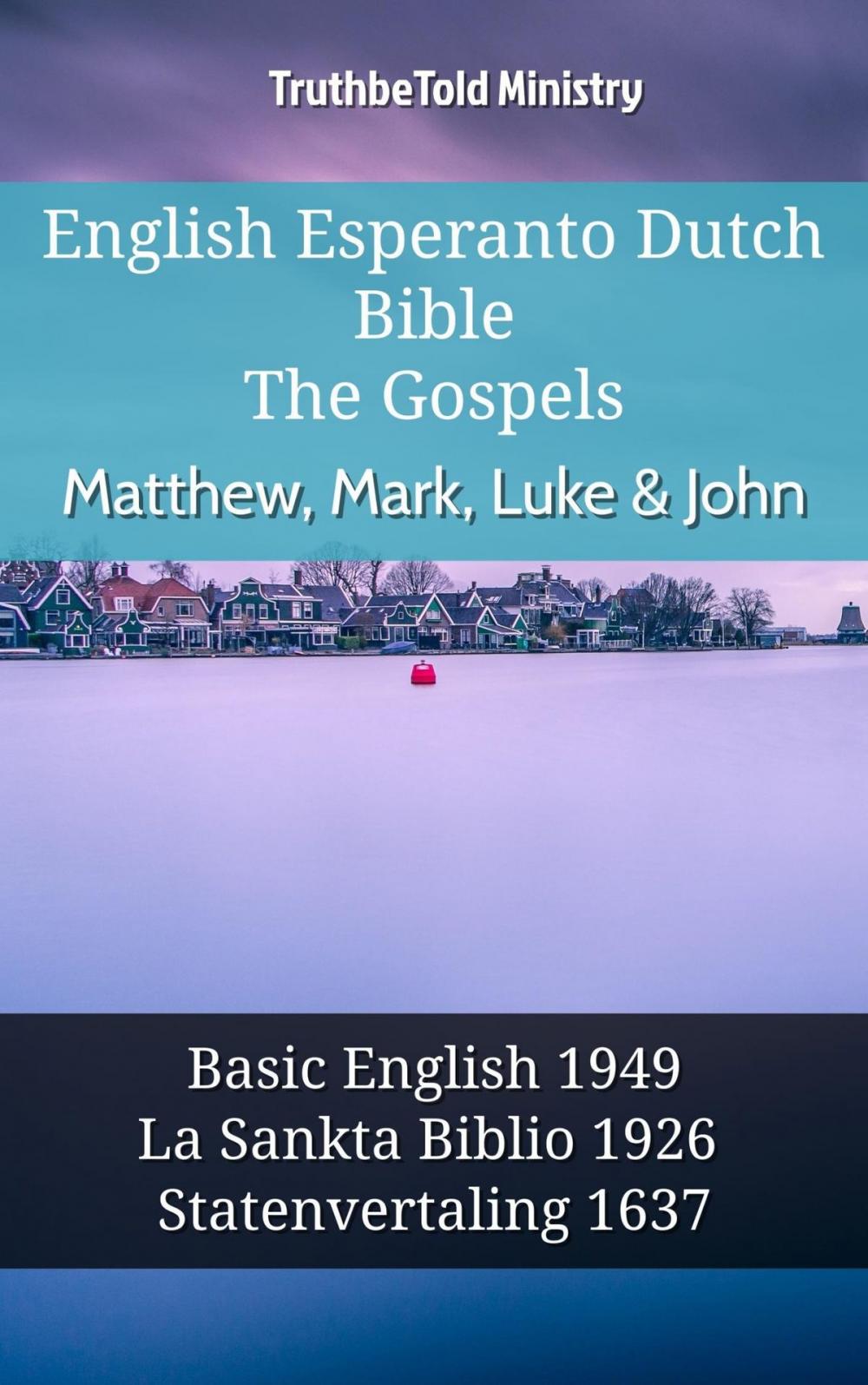 Big bigCover of English Esperanto Dutch Bible - The Gospels - Matthew, Mark, Luke & John