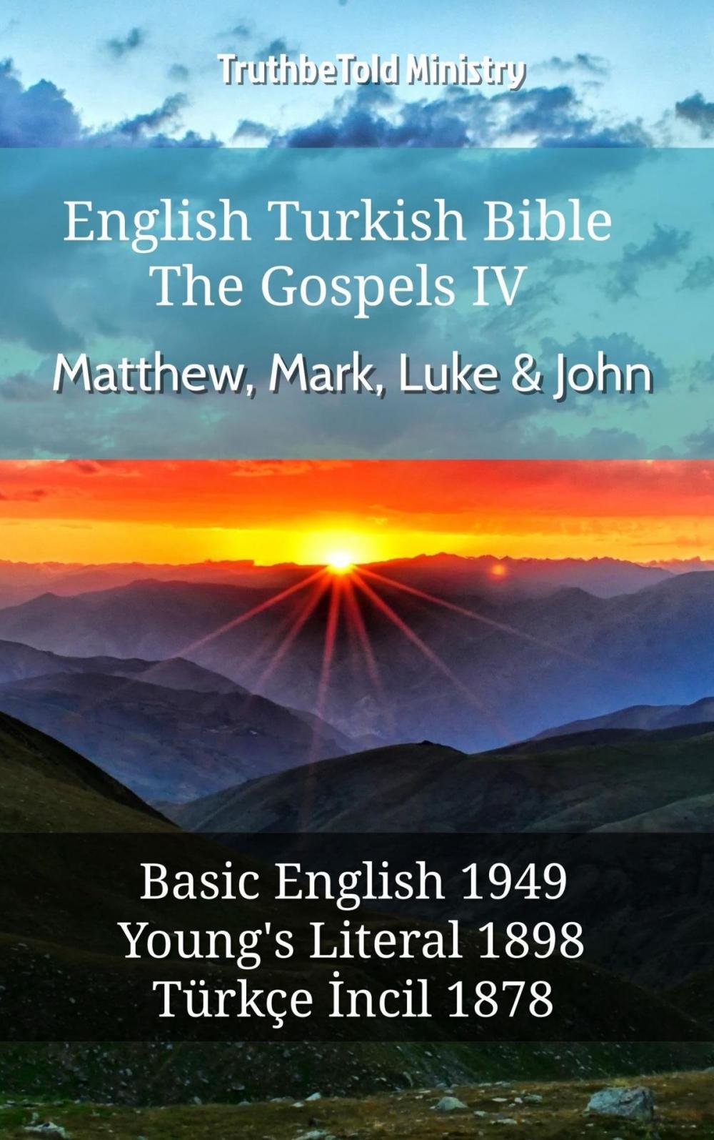 Big bigCover of English Turkish Bible - The Gospels IV - Matthew, Mark, Luke & John