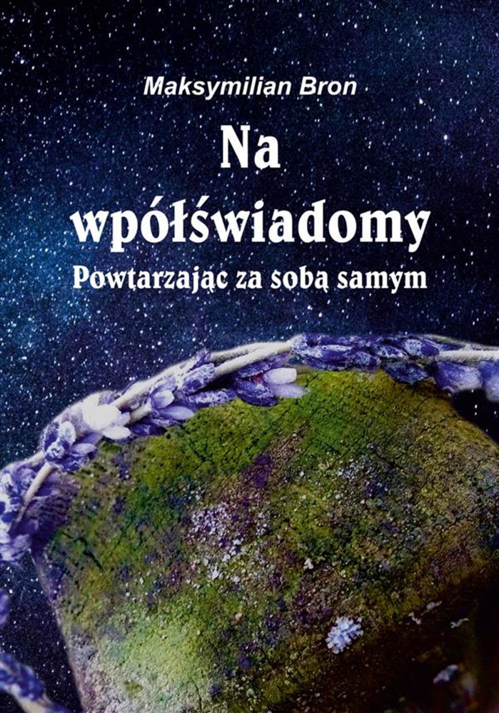 Big bigCover of Na wpółświadomy. Powtarzając za sobą samym