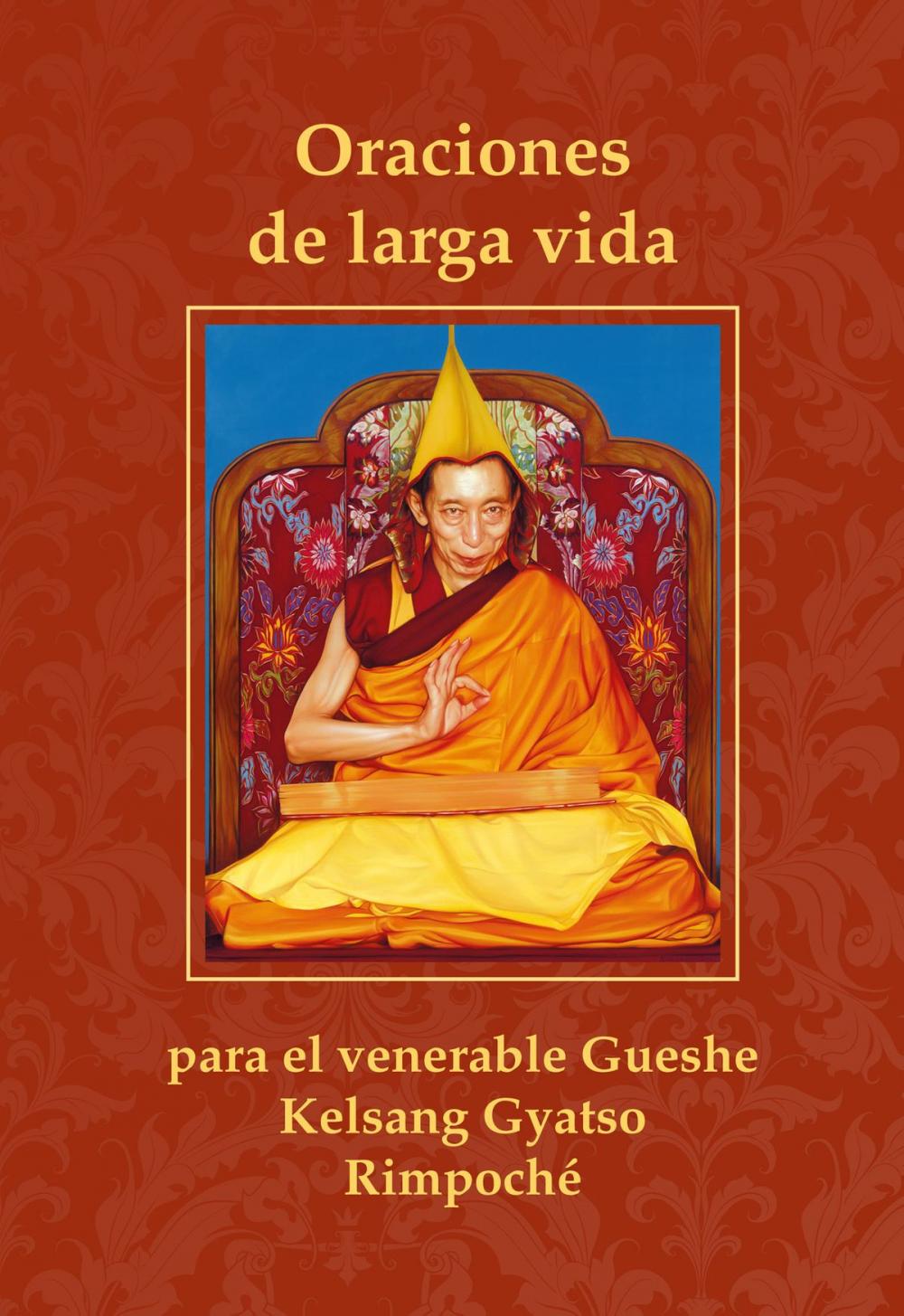 Big bigCover of Oraciones de larga vida para el venerable Gueshe Kelsang Gyatso Rimpoché