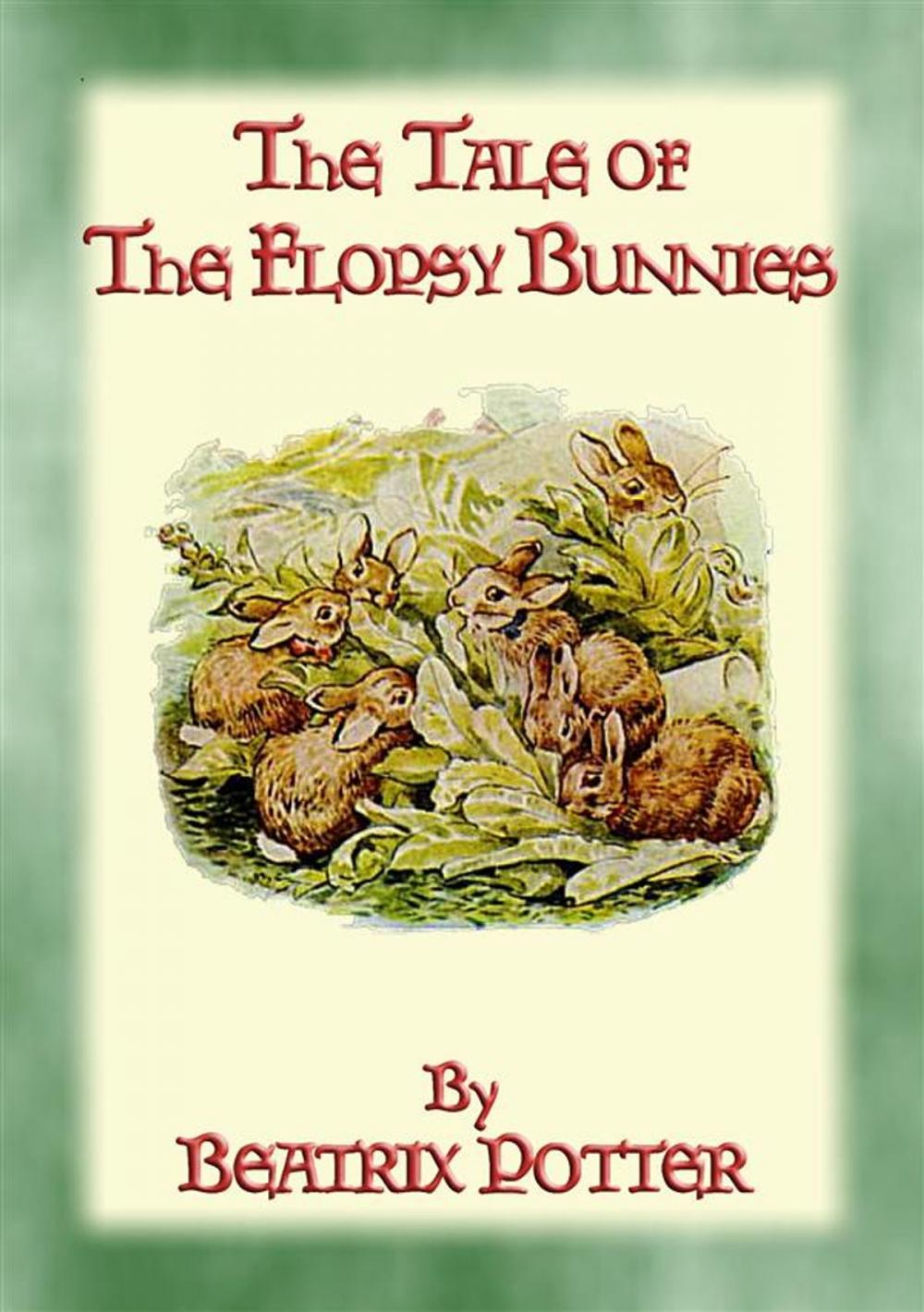 Big bigCover of THE TALE OF THE FLOPSY BUNNIES - Tales of Peter Rabbit & Friends Book 14