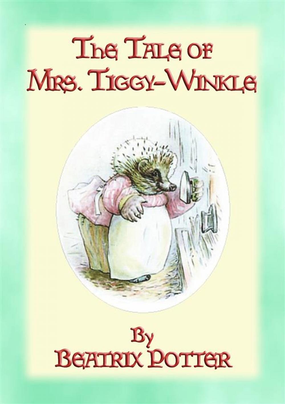 Big bigCover of THE TALE OF MRS TIGGY-WINKLE - Tales of Peter Rabbit and Friends book 6