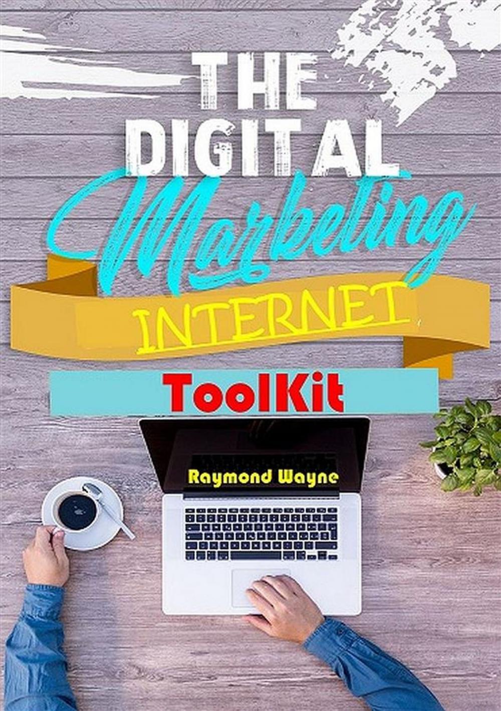 Big bigCover of The Digital Marketing Internet Toolkit