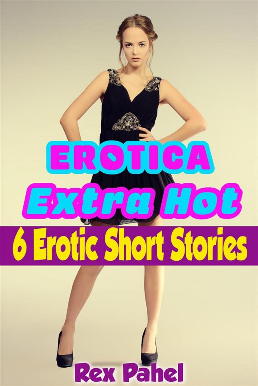 Big bigCover of Erotica: Extra Hot: 6 Erotic Short Stories