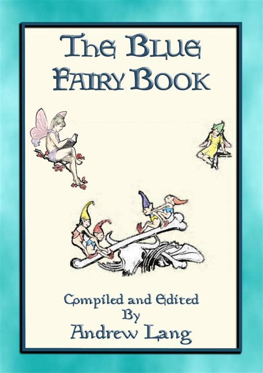 Big bigCover of ANDREW LANG's BLUE FAIRY BOOK - 37 Illustrated Fairy Tales