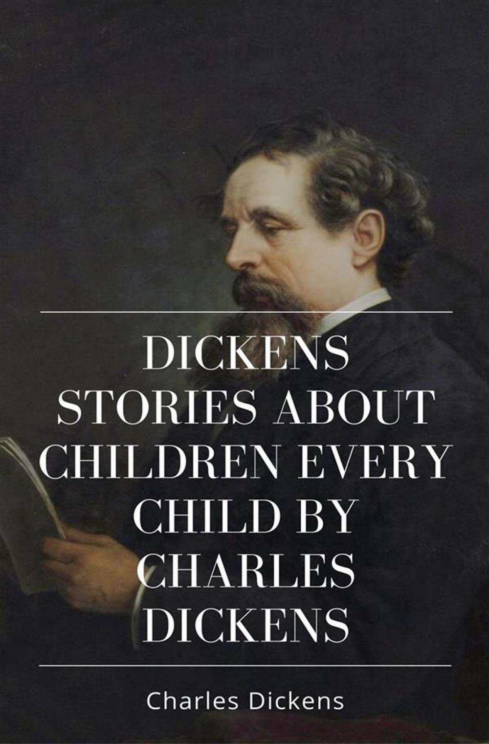 Big bigCover of Dickens Stories About Children Every Child by Charles Dickens