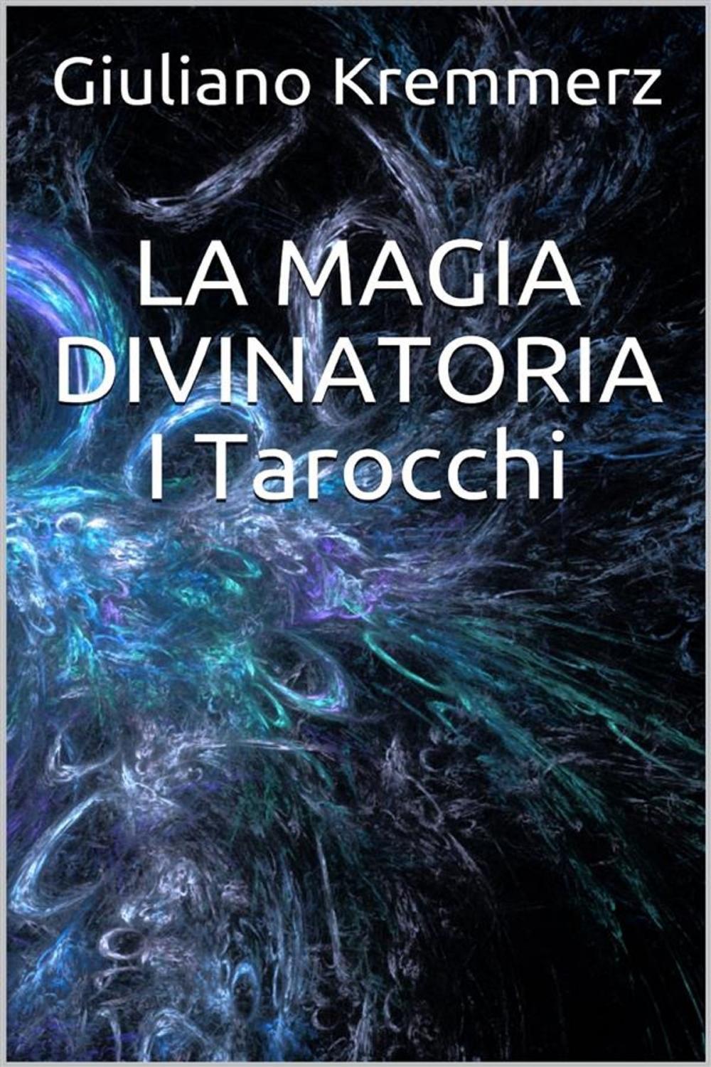 Big bigCover of La magia divinatoria - I Tarocchi