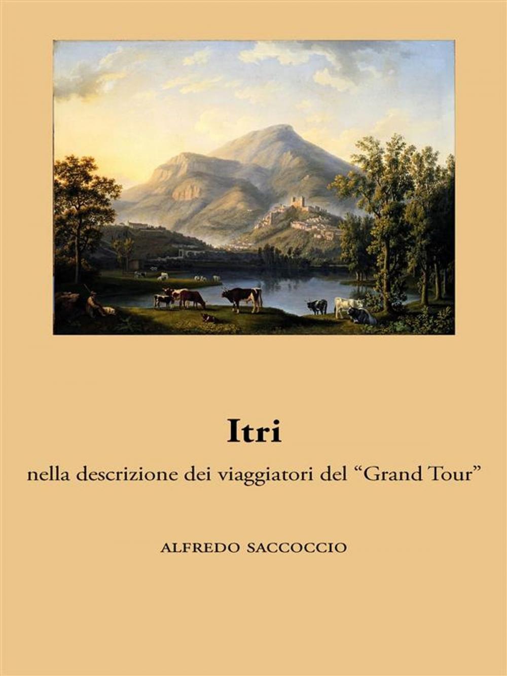 Big bigCover of Itri nella descrizione dei viaggiatori del “Grand Tour”