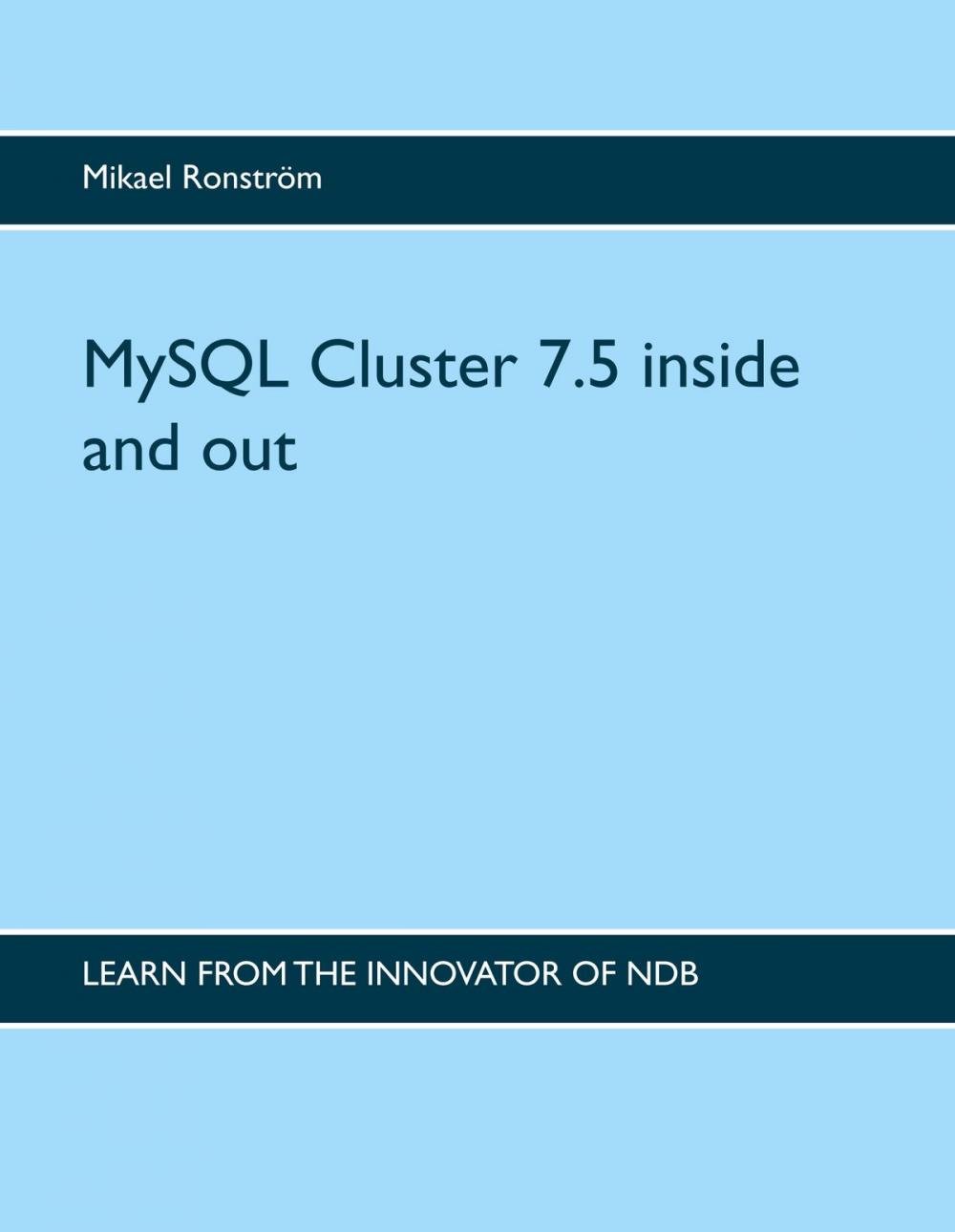 Big bigCover of MySQL Cluster 7.5 inside and out