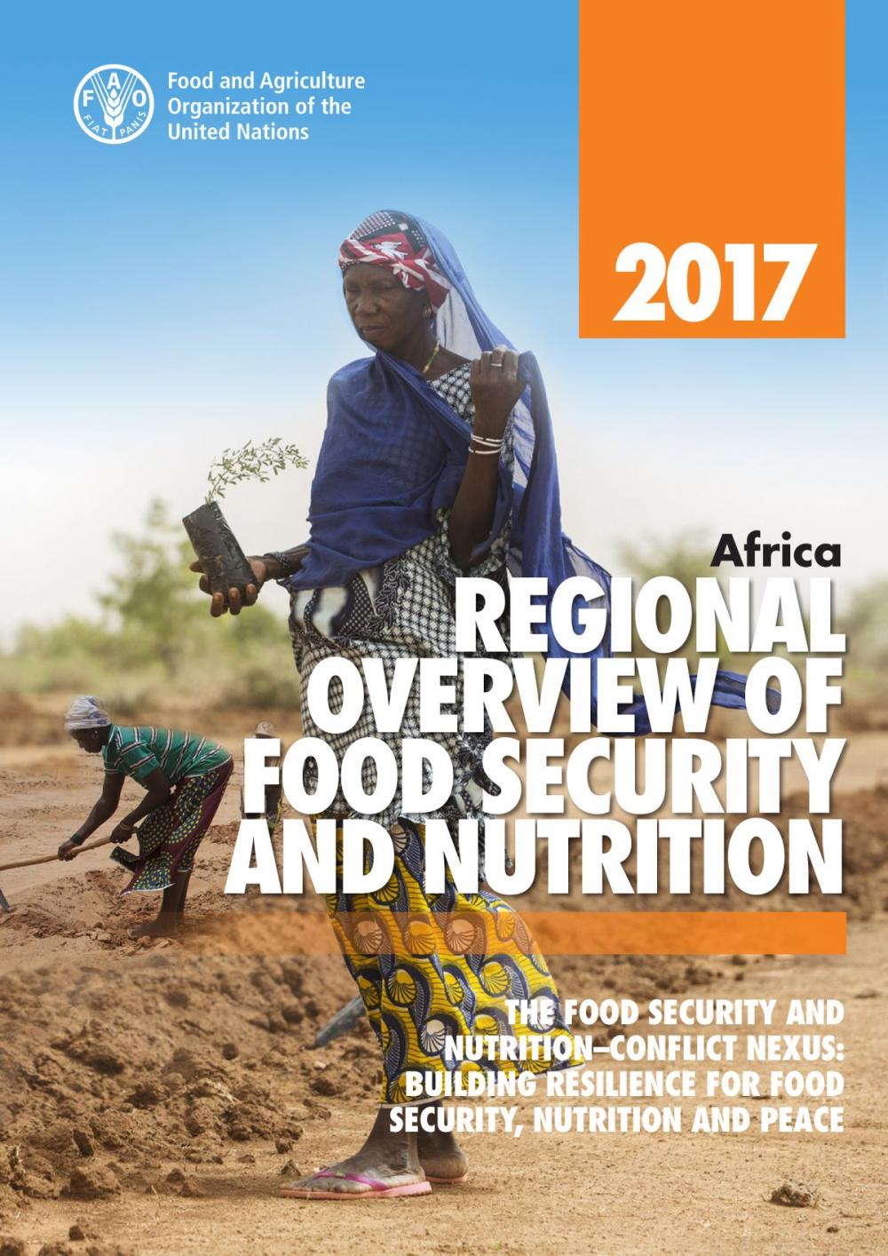 Big bigCover of Africa Regional Overview of Food Security and Nutrition 2017. The Food Security and Nutrition–conflict Nexus: Building Resilience for Food Security, Nutrition and Peace