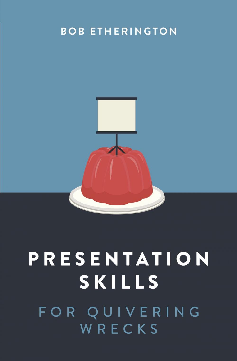 Big bigCover of Presentation Skills for Quivering Wrecks