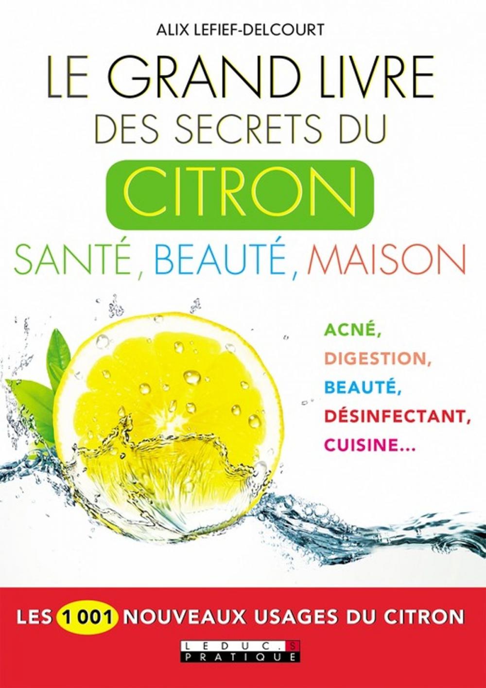 Big bigCover of Le Grand Livre des secrets du citron, santé, beauté, maison