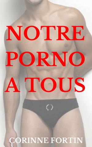 Cover of the book Notre porno à tous by Christina McKnight, Ava Stone, Michelle Willingham