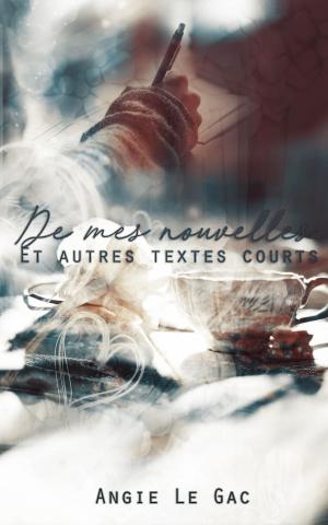 Cover of the book De mes nouvelles et autres textes courts by Chris P. Rolls
