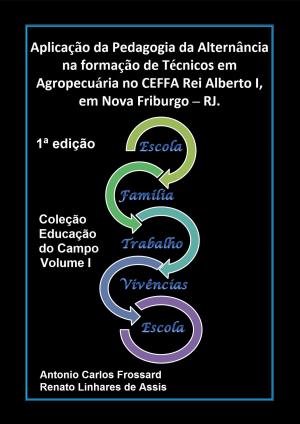 Book cover of Aplicação da Pedagogia da Alternância na formação de Técnicos em Agropecuária na no CEFFA Rei Alberto I, em Nova Friburgo – RJ