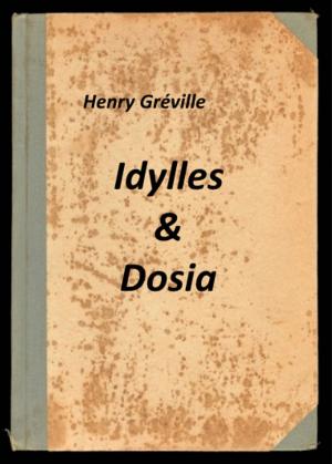 Cover of the book Idylles & Dosia by Pierre Loti