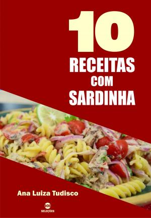 Cover of the book 10 Receitas com sardinha by Sarah Moore
