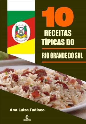 Cover of the book 10 Receitas típicas do Rio Grande do Sul by Renata Freitas