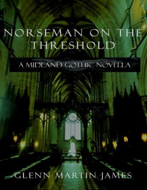 Cover of the book Norseman On the Threshold: A Midland Gothic Novella by Goldmine Reads
