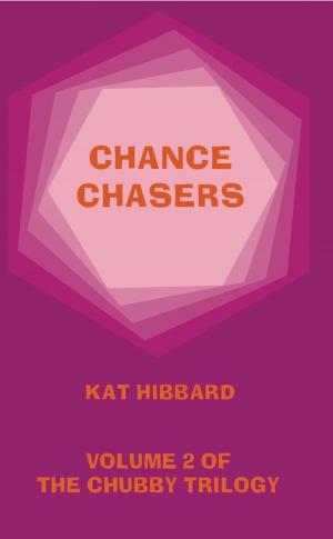 Cover of the book Chance Chasers by Kayleigh Malcolm