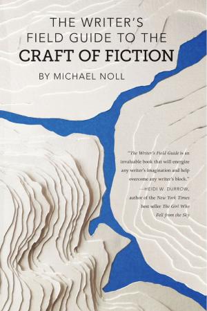 Cover of the book The Writer's Field Guide to the Craft of Fiction by Judas Wilkinson